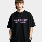 Make Berlin SH...T Again T-Shirt Black