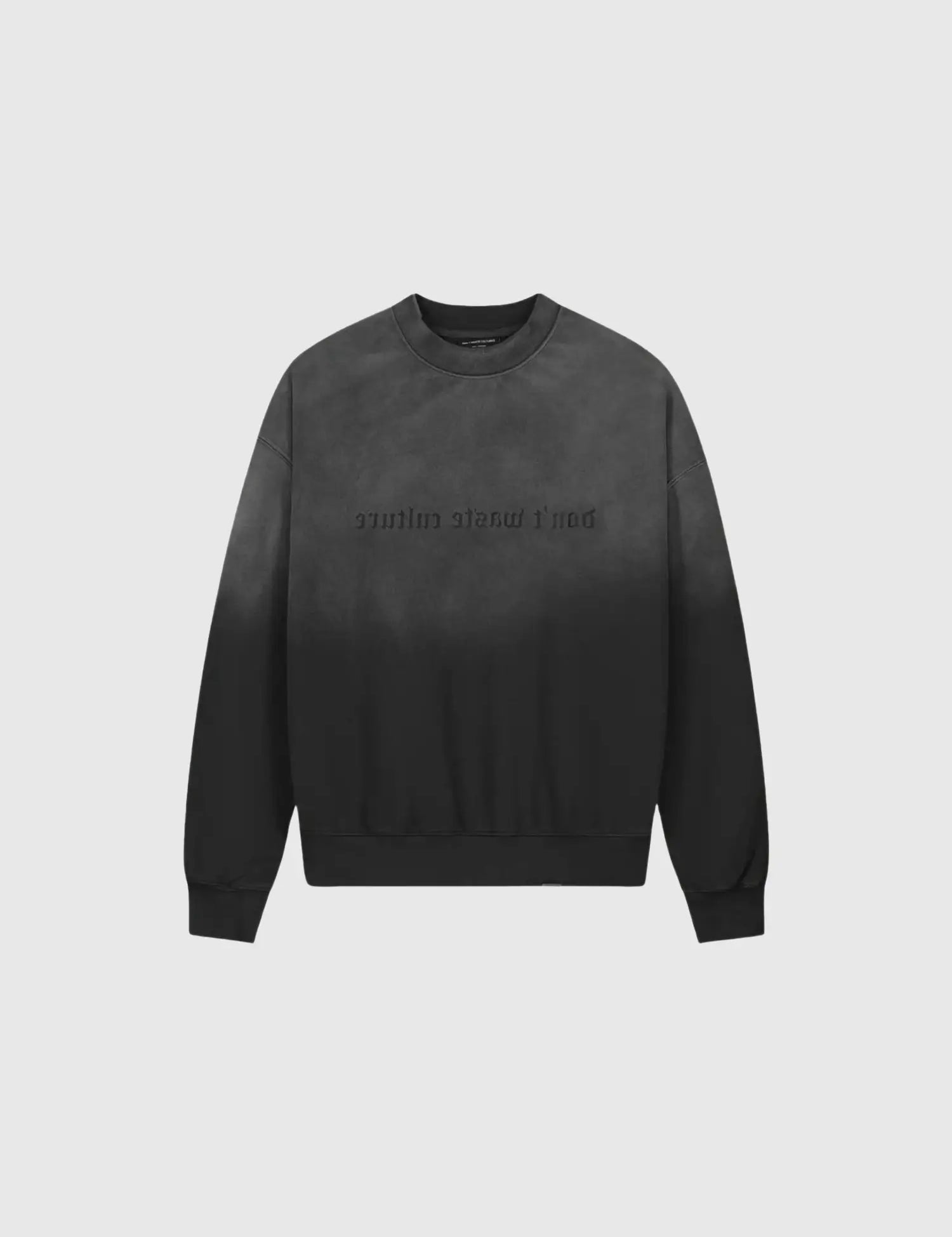 Don’t Waste Culture Sweatshirt