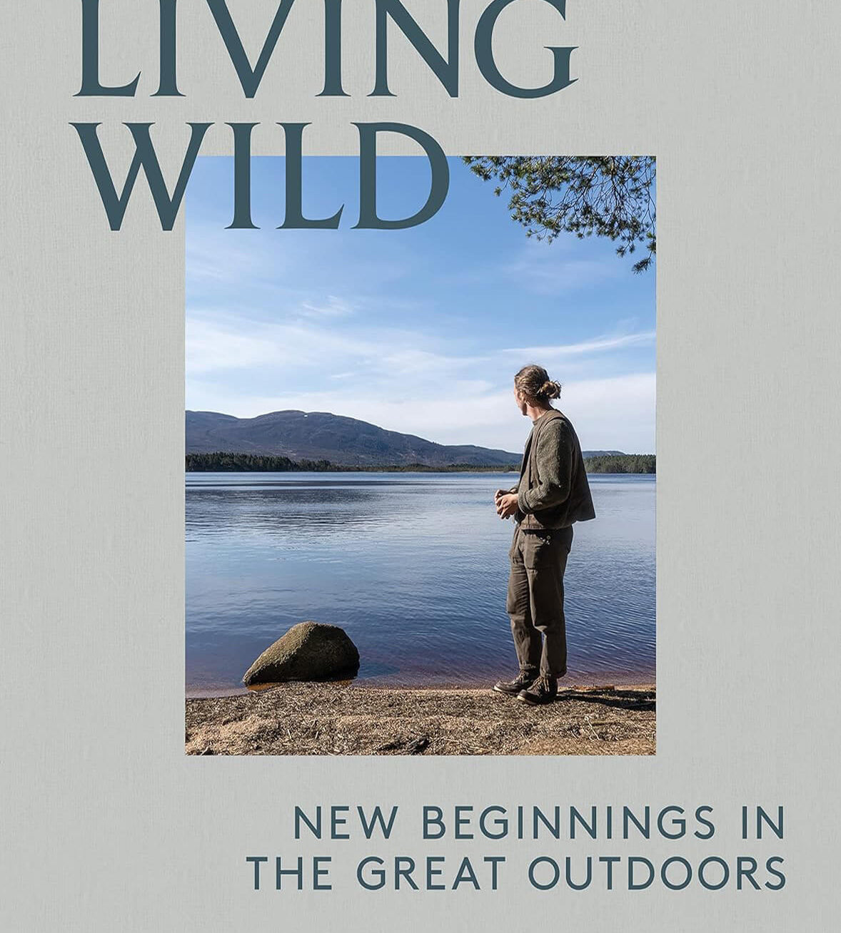 Knyga Living Wild: New Beginnings in the Great Outdoors