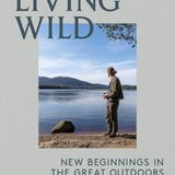 Knyga Living Wild: New Beginnings in the Great Outdoors