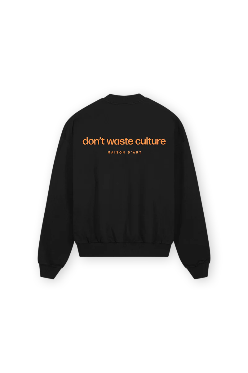 Don’t Waste Culture Sweatshirt