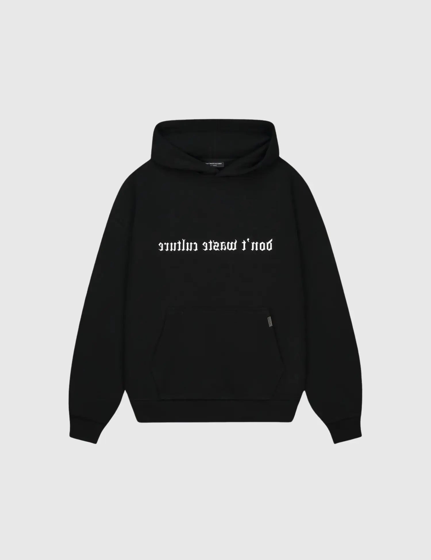 Don’t Waste Culture Hoodie