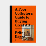 A Poor Collector's Guide to Buying Great Art